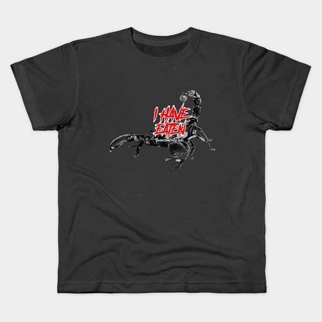 I HAVE EATEN SCORPION Kids T-Shirt by ZOO OFFICIAL